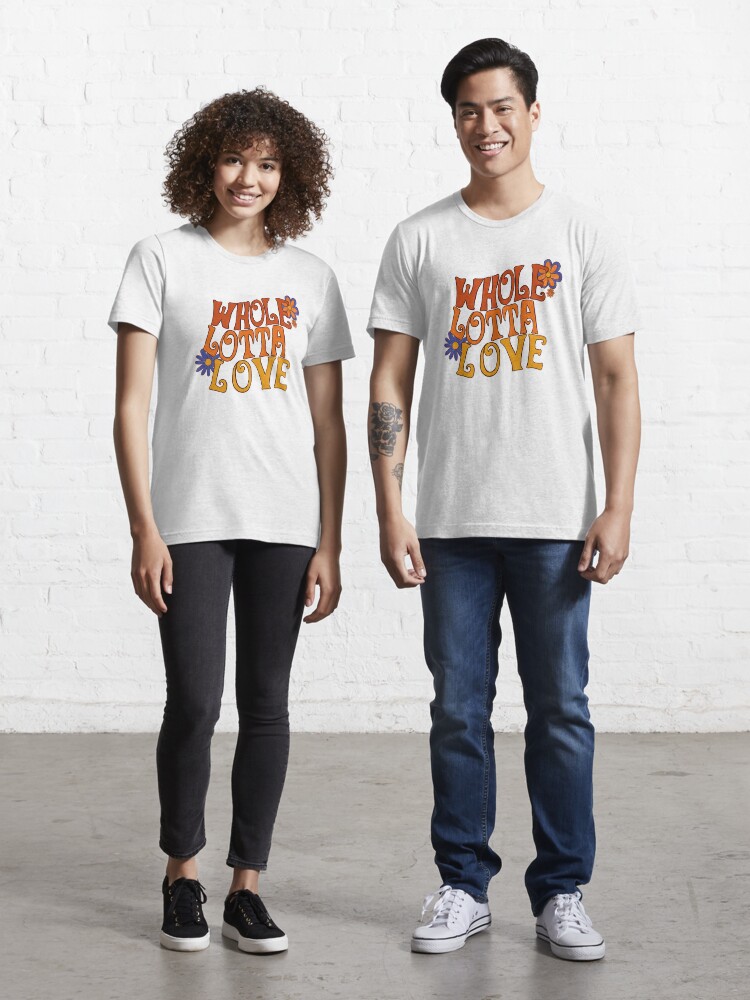 Whole lotta love t shirt Clearance