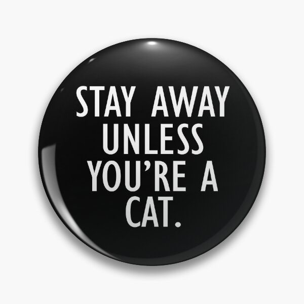 Item preview, Stay Away Unless You're A Cat designed and sold by Merch By ika.