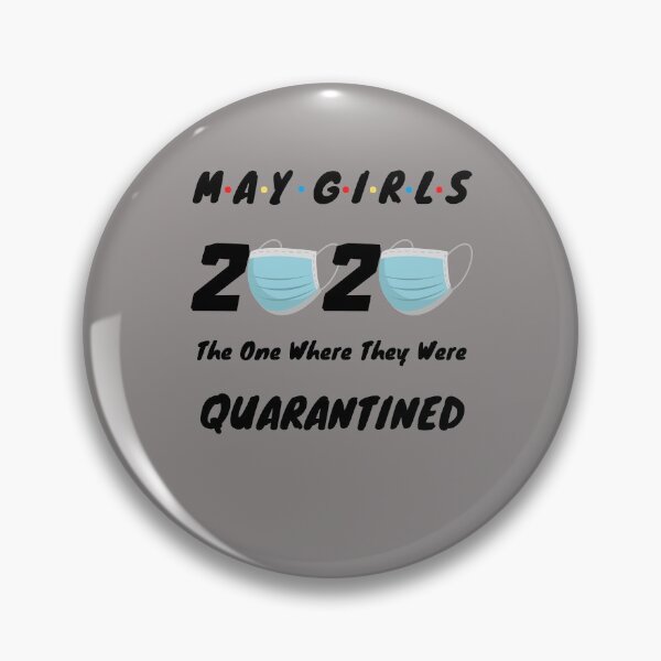 Item preview, may girls 2020 the one where they were quarantined Funny Gift designed and sold by YourgiftShop.