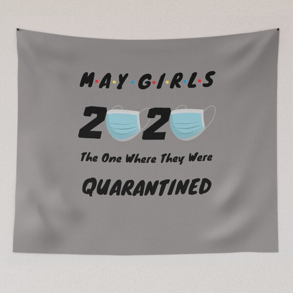 Item preview, may girls 2020 the one where they were quarantined Funny Gift designed and sold by YourgiftShop.