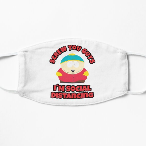 Cartman is Social Distancing Flat Mask