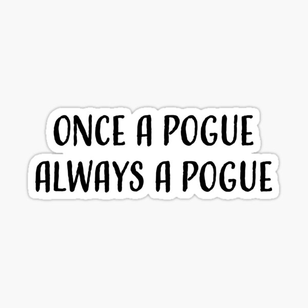 "Once A Pogue Always A Pogue - Outer Banks" Sticker For Sale By ...