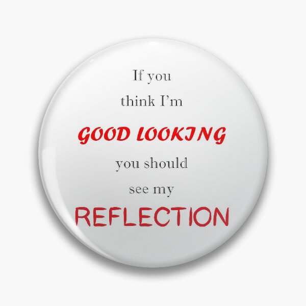 Item preview, Good Looking Reflection designed and sold by ActuallyMin.