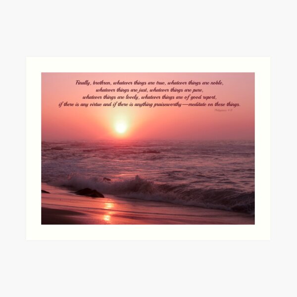 ~ Philippians 4:8 ~ Art Print