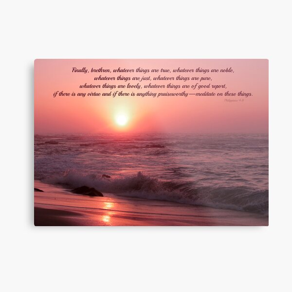 ~ Philippians 4:8 ~ Metal Print