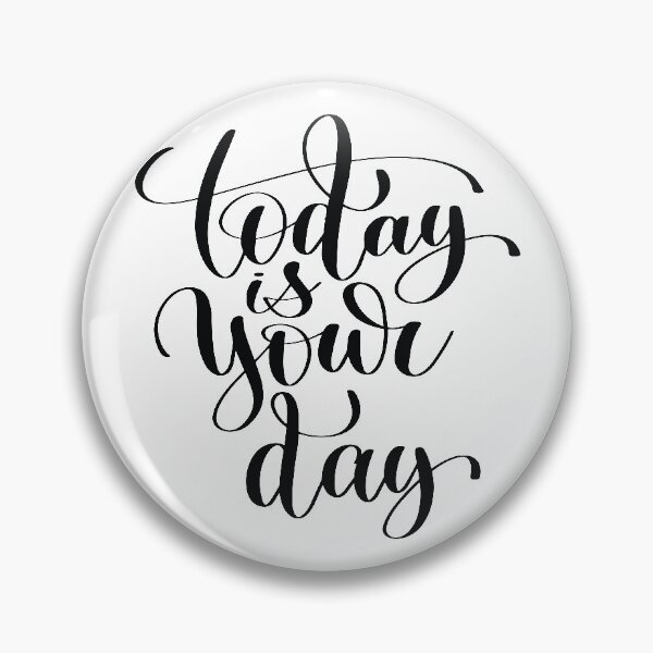 Item preview, Today Is Your Day Inspirational and Motivational Quotes designed and sold by ProjectX23.