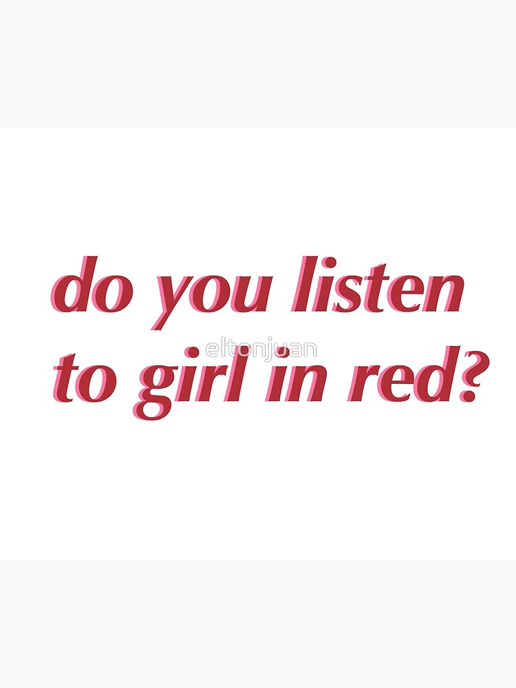 "do you listen to girl in red?" Canvas Print by eltonjuan Redbubble