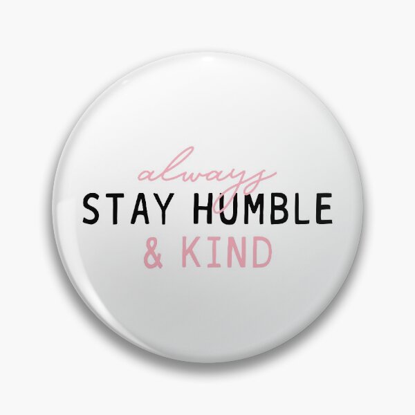 Item preview, Always Stay Humble and Kind - Quote designed and sold by maniacfitness.