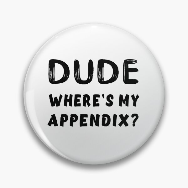Item preview, Dude, Where's My Appendix? designed and sold by ChaterOne.
