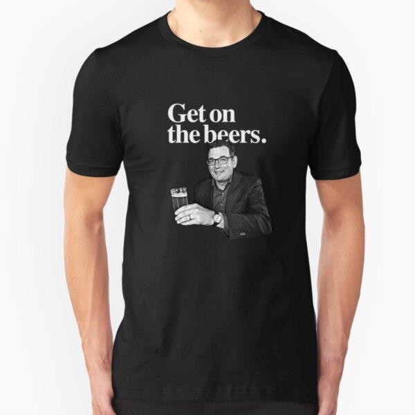 Get on the beers. Slim Fit T-Shirt