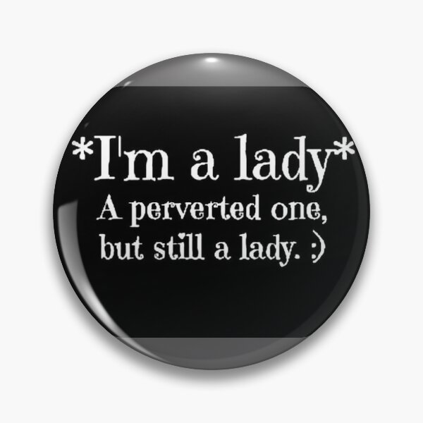 Item preview, I'M A PERVERTED LADY designed and sold by CCCREW.