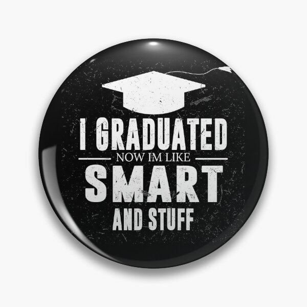 Item preview, I Graduated Now I'm Like Smart And Stuff designed and sold by BAISSANE.