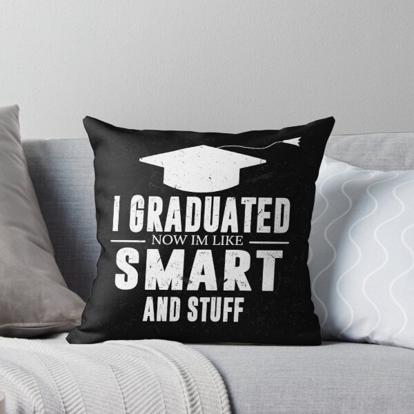 Item preview, I Graduated Now I'm Like Smart And Stuff designed and sold by BAISSANE.