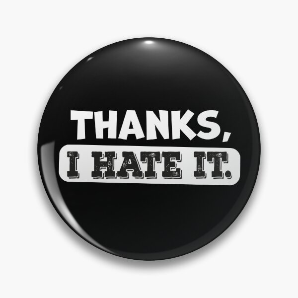 Item preview,  Thanks, I hate it. designed and sold by graphicmeyou.