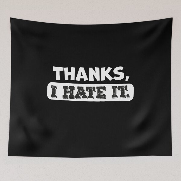Item preview,  Thanks, I hate it. designed and sold by graphicmeyou.
