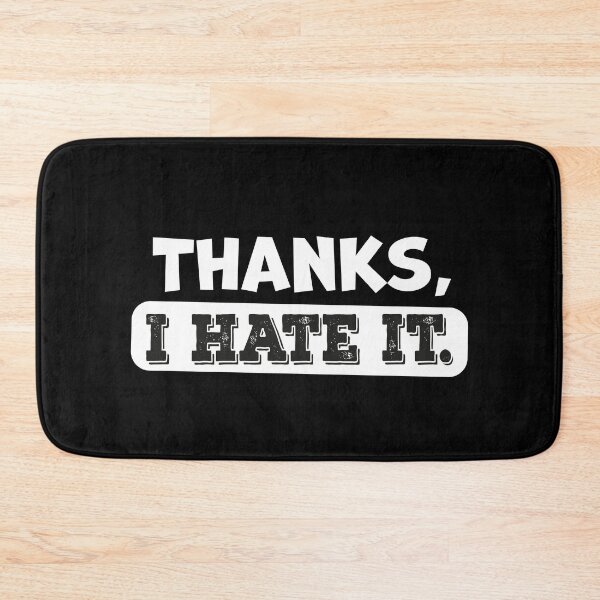 Item preview,  Thanks, I hate it. designed and sold by graphicmeyou.