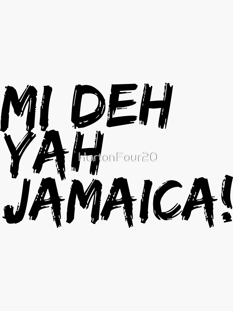 "Mi deh yah Jamaica!Jamaican Patois(Patwa) Phrase" Sticker by