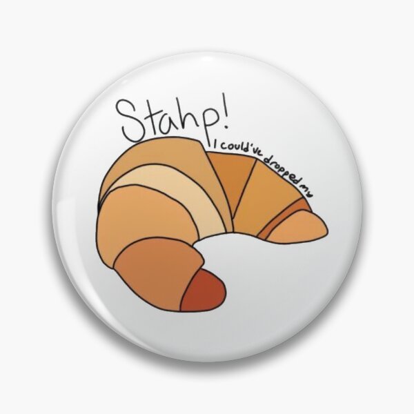 Item preview, Stop I could've dropped my croissant designed and sold by stickerdesignss.