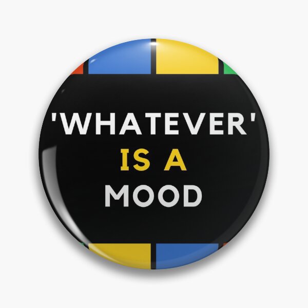 Item preview, "whatever" is a mood designed and sold by iamwowie.