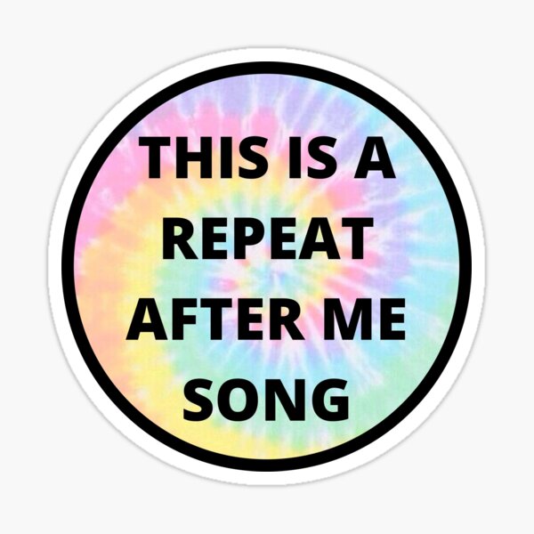 This is a Repeat After Me Song Sticker