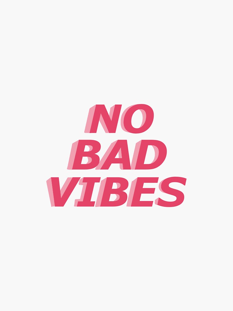 No Bad Vibes Sticker For Sale By Audandev Redbubble 1519