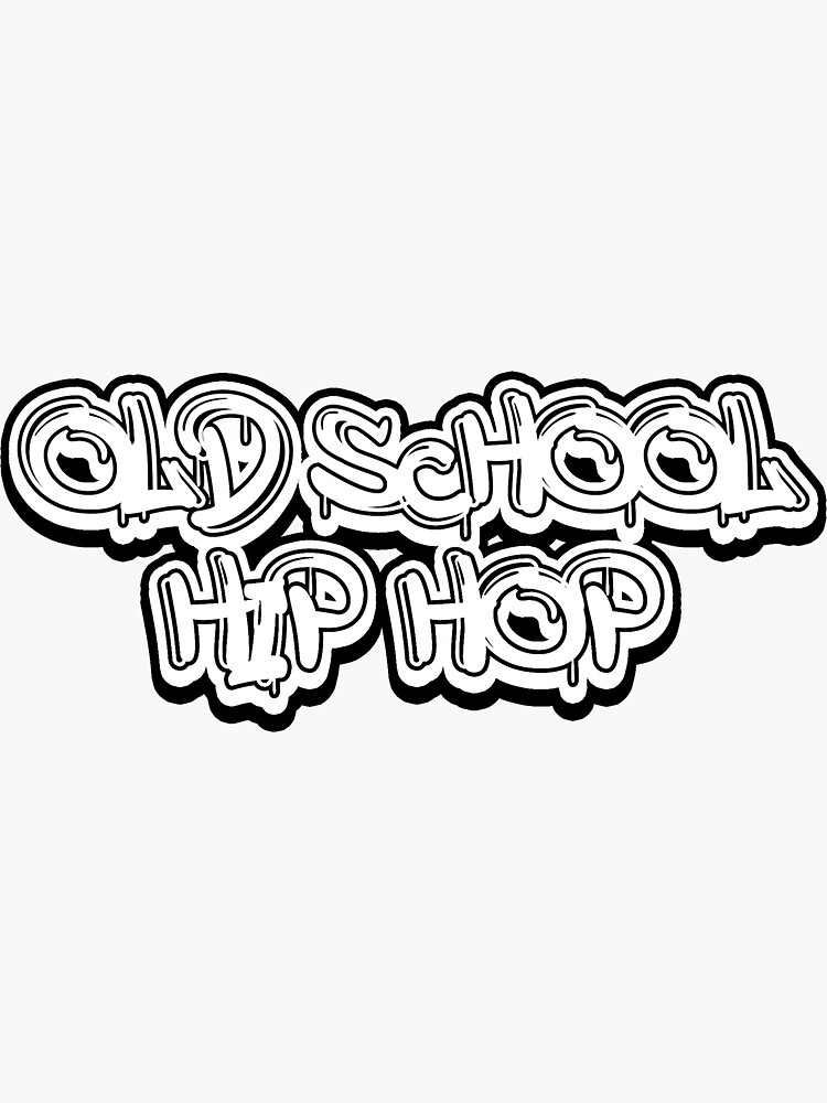 "Old School Hip Hop" Sticker by blazikin Redbubble