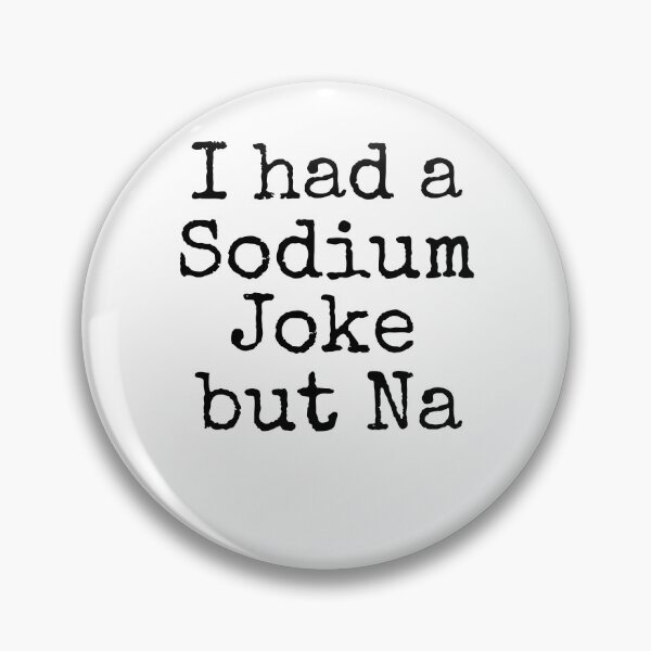 Item preview, I Had a Sodium Joke but Na Science Quote designed and sold by TNDesignStudio.