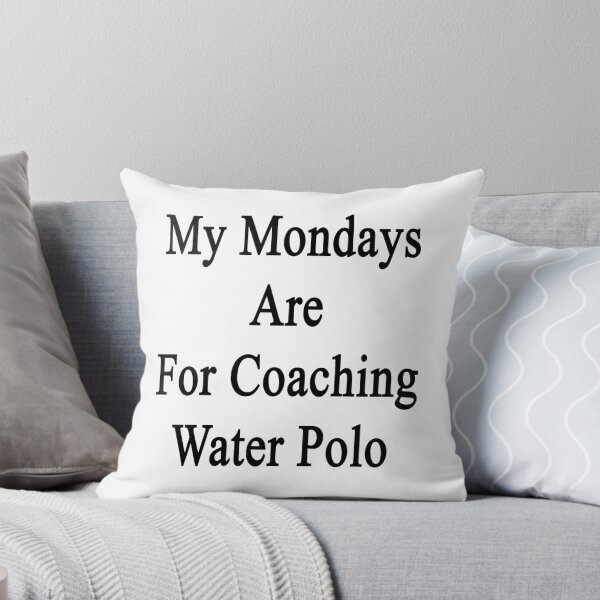 Item preview, My Mondays Are For Coaching Water Polo  designed and sold by supernova23.