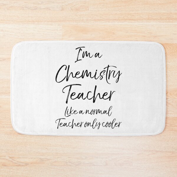 Item preview, I'm a Chemistry Teacher Like a Normal Teacher Only Cooler.PNG Science Quote designed and sold by TNDesignStudio.