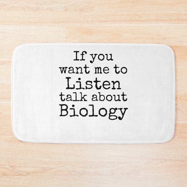 Item preview, If You Want Me to Listen Talk about Biology Science Quote designed and sold by TNDesignStudio.