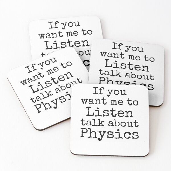 Item preview, If You Want Me to Listen Talk about Physics Science Quote designed and sold by TNDesignStudio.