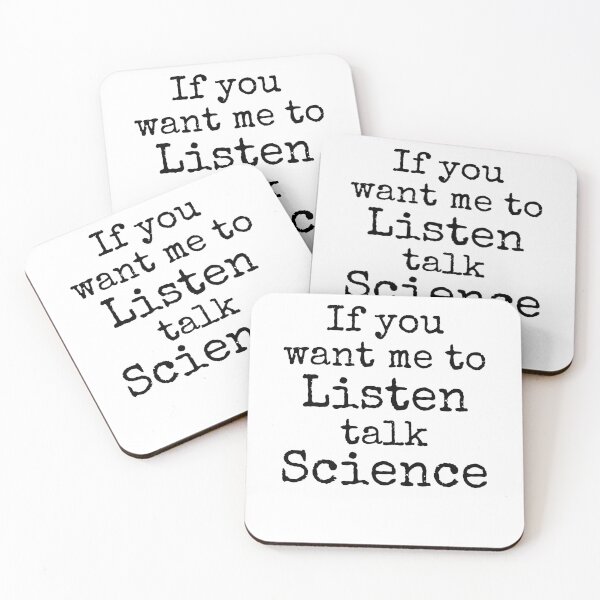 Item preview, If You Want Me to Listen Talk Science Science Quote designed and sold by TNDesignStudio.