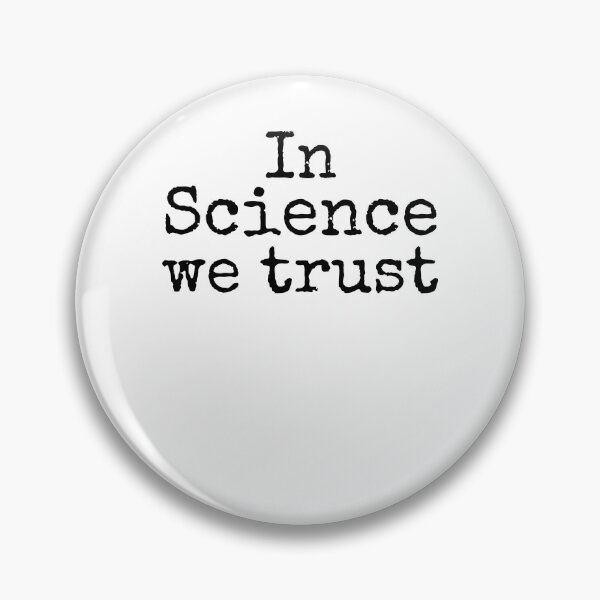 Item preview, In Science We Trust Science Quote designed and sold by TNDesignStudio.