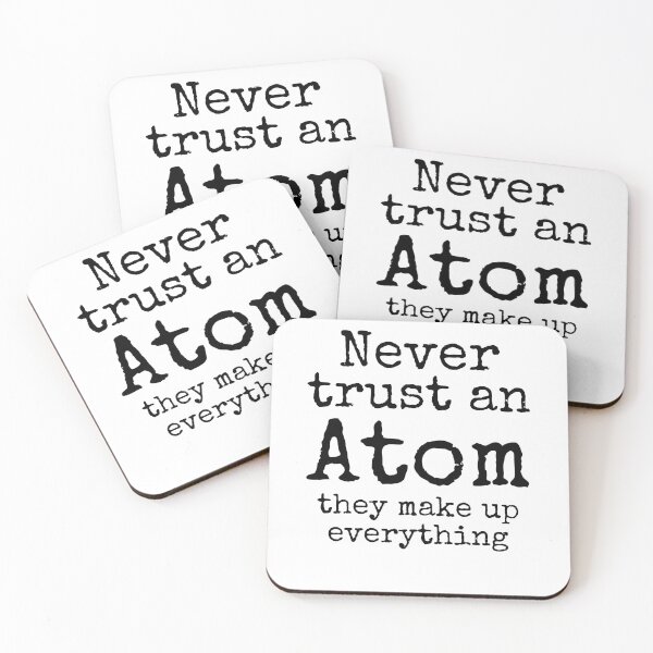Item preview, Never Trust an Atom They Make Up Everything Funny Science Joke designed and sold by TNDesignStudio.
