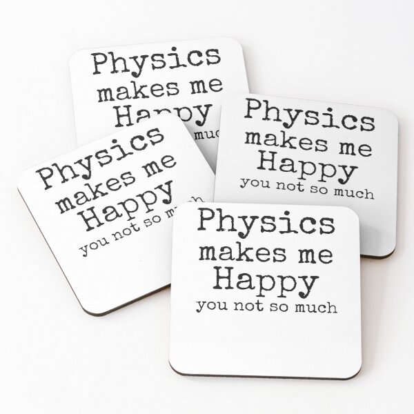 Item preview, Physics Makes Me Happy You Not So Much Science Quote designed and sold by TNDesignStudio.