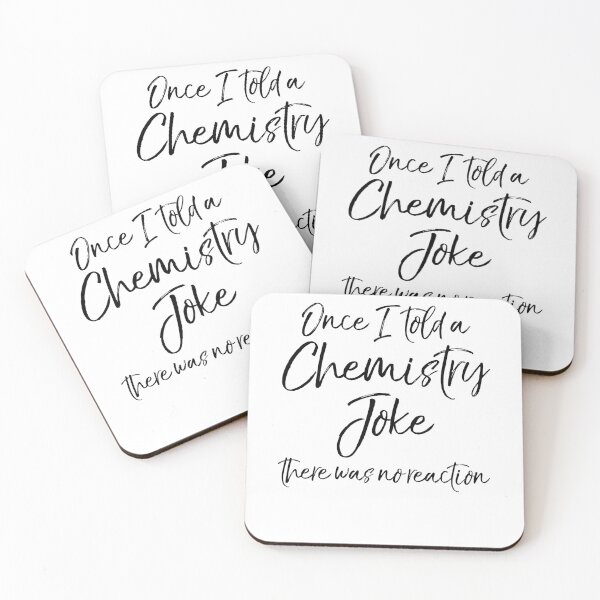 Item preview, Once I Told a Chemistry Joke there was No Reaction Science Quote designed and sold by TNDesignStudio.