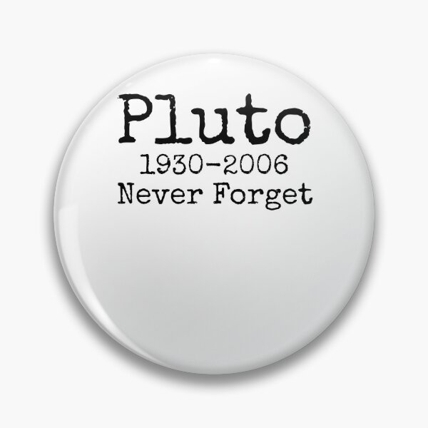 Artikelvorschau, Pluto 1930-2006 Never Forget Science Quote entworfen und verkauft von TNDesignStudio.