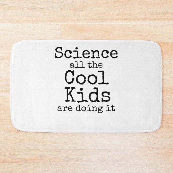 Item preview, Science All the Cool Kids are Doing it Science Quote designed and sold by TNDesignStudio.