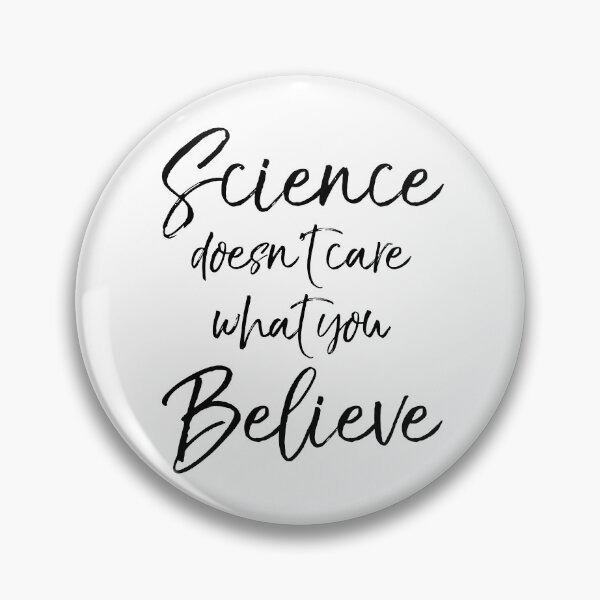 Item preview, Science Doesn't Care What You Believe Funny Science Joke designed and sold by TNDesignStudio.