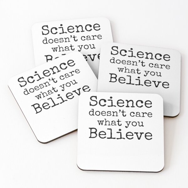 Item preview, Science Doesn't Care What You Believe Science Quote designed and sold by TNDesignStudio.