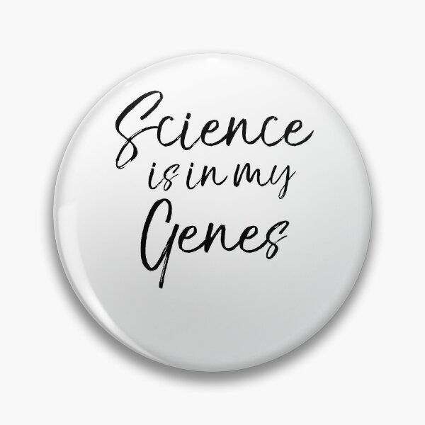 Item preview, Science is in My Genes Science Quote designed and sold by TNDesignStudio.