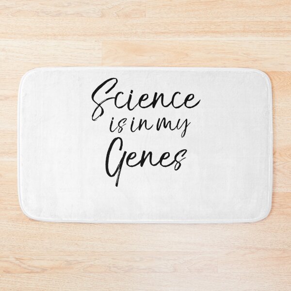 Item preview, Science is in My Genes Science Quote designed and sold by TNDesignStudio.