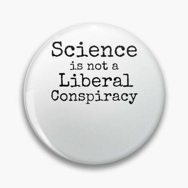 Item preview, Science is not a Liberal Conspiracy Science Quote designed and sold by TNDesignStudio.
