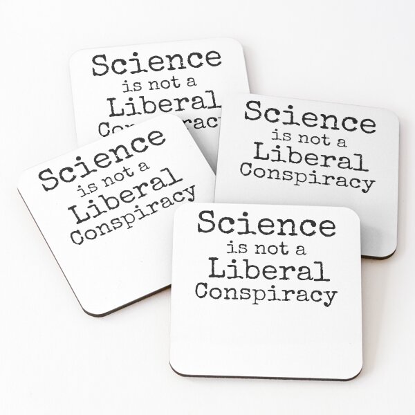 Item preview, Science is not a Liberal Conspiracy Science Quote designed and sold by TNDesignStudio.