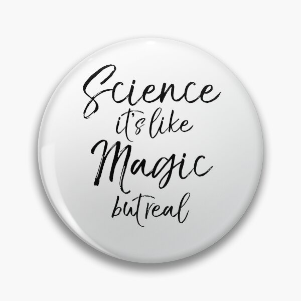 Item preview, Science it's Like Magic but Real Science Quote designed and sold by TNDesignStudio.