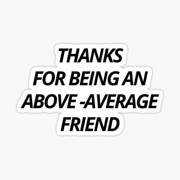 Thank You for Being a Friend Sticker – Witty Voyager