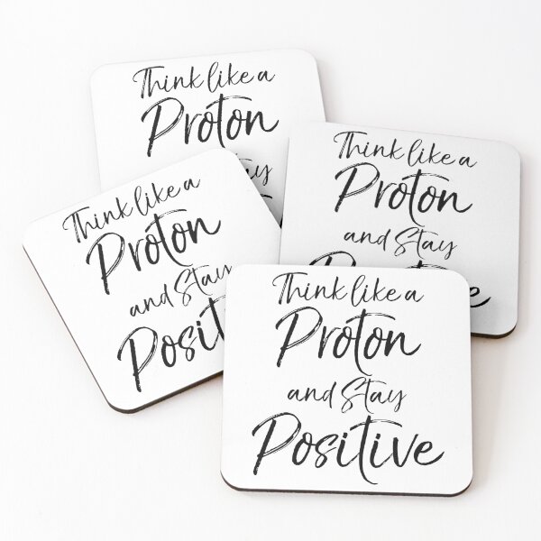 Item preview, Think Like a Proton and Stay Positive Science Quote designed and sold by TNDesignStudio.