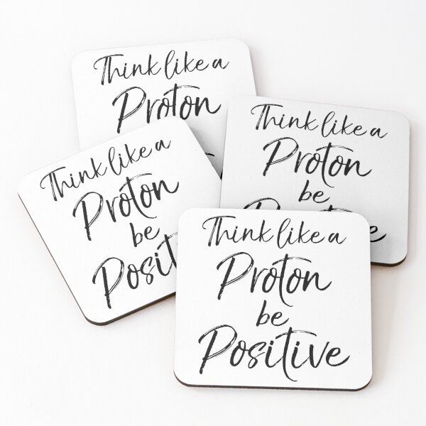 Artikelvorschau, Think Like a Proton be Positive Science Quote entworfen und verkauft von TNDesignStudio.