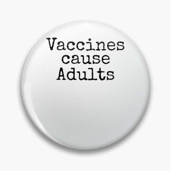 Item preview, Vaccines Cause Adults Science Quote designed and sold by TNDesignStudio.