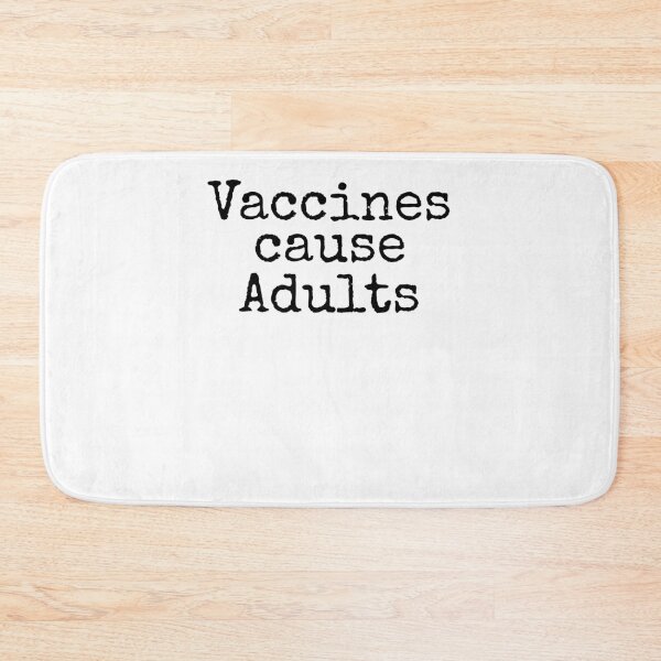 Item preview, Vaccines Cause Adults Science Quote designed and sold by TNDesignStudio.